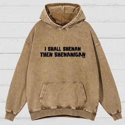 I Shall Shenan Then Shenanigan Vintage Distressed Hoodie