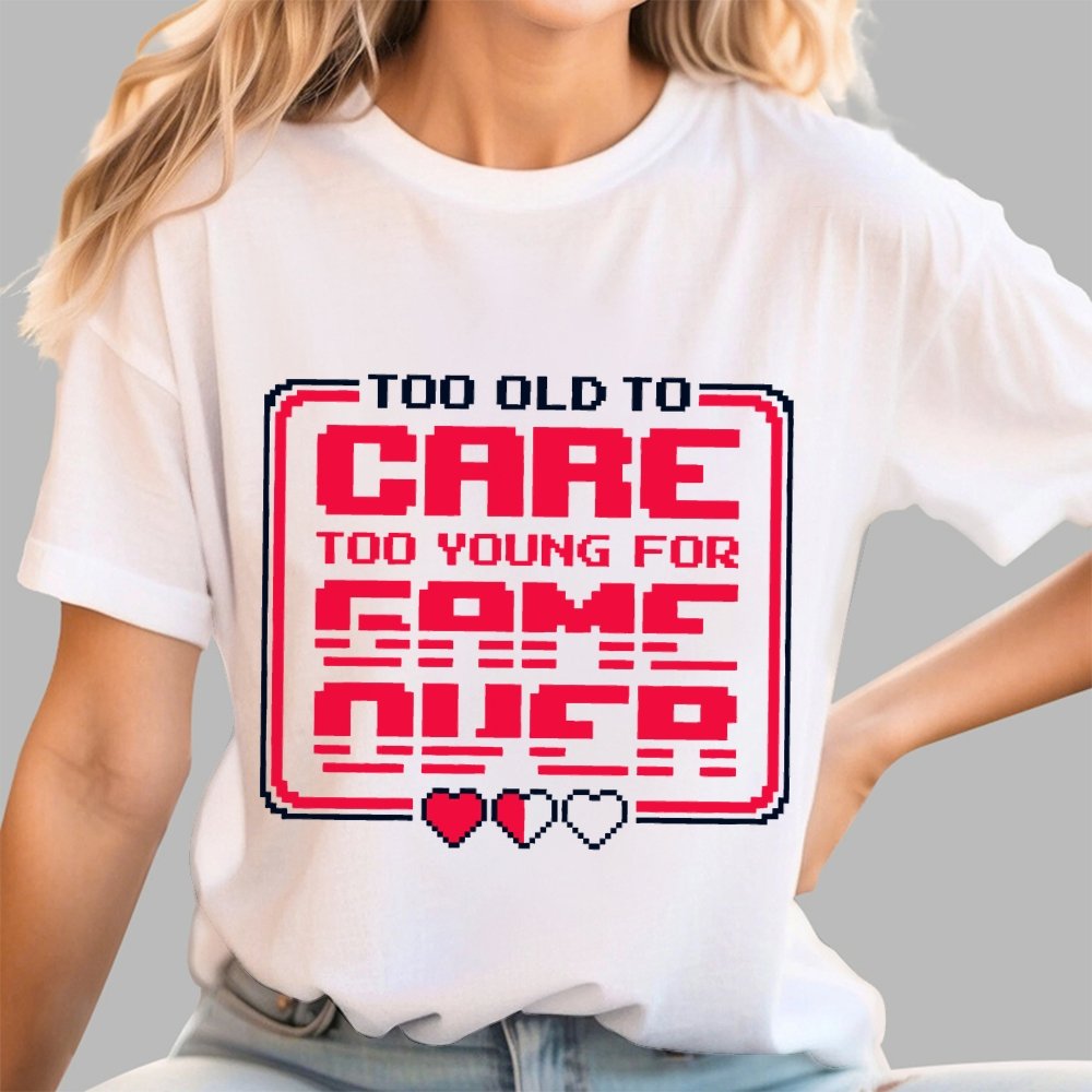 Too Old To Care Unisex Geek T-Shirt
