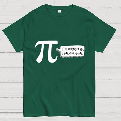 I'm Feeling A Bit Irrational Today Pi Day Unisex Geek T-Shirt