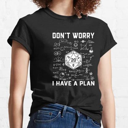 Don't Worry I Have A Plan, Funny Dungeon Chaotic Dragon Geeky T-Shirt
