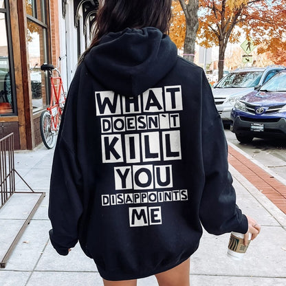 What Doesn't Kill You Disappoints Me  Printed Back Unisex Cotton Hoodie