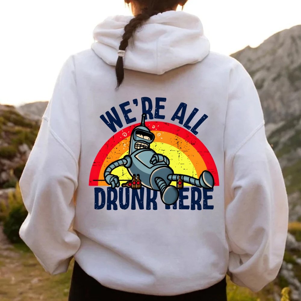 We're All Drunk Here Printed Back Unisex Cotton Hoodie