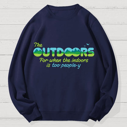Because The Indoors Is Too People-Y Geek Cotton Sweatshirt