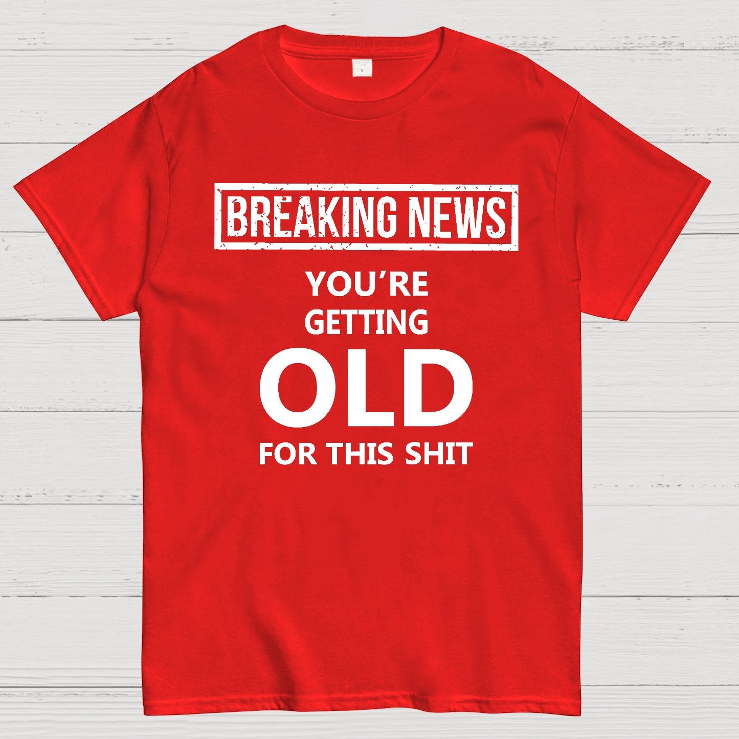 You Are Getting Old Geek T-Shirt