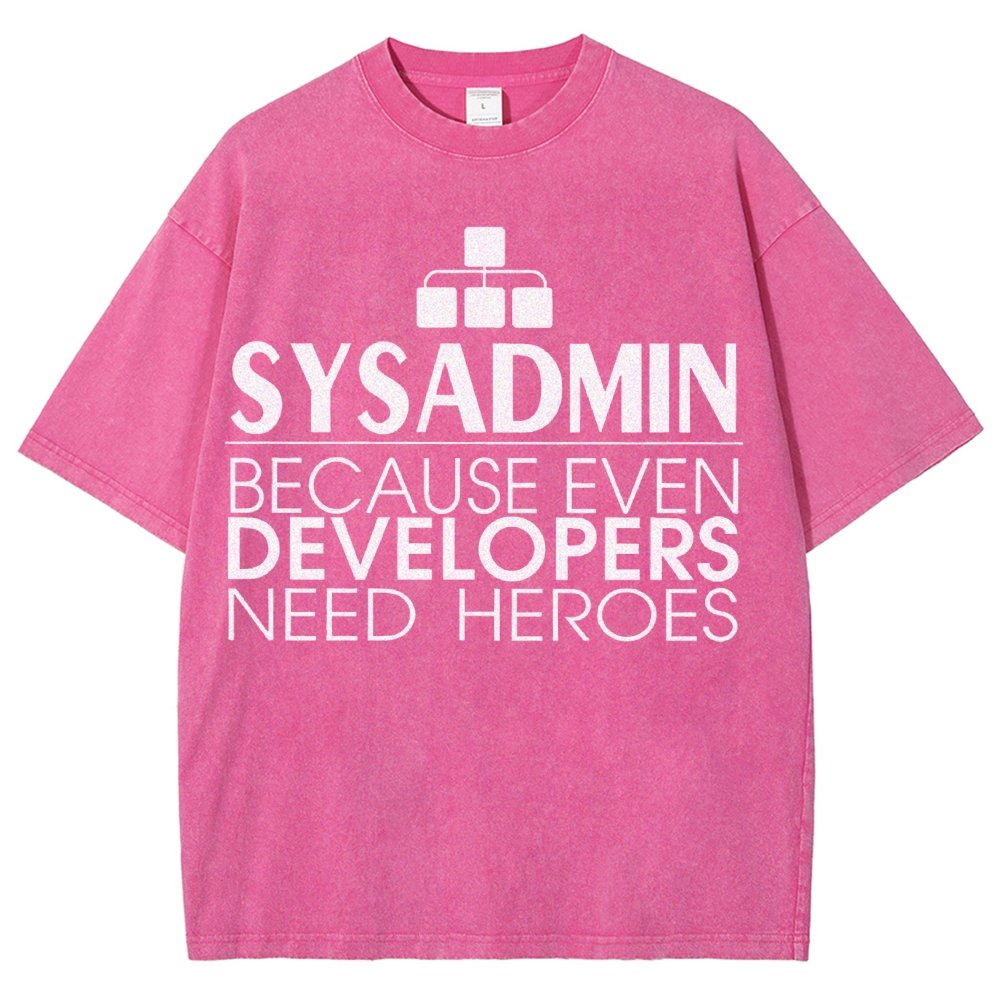 Sysadmin Because Even Developers Need Heroes Vintage Distressed T-shirt