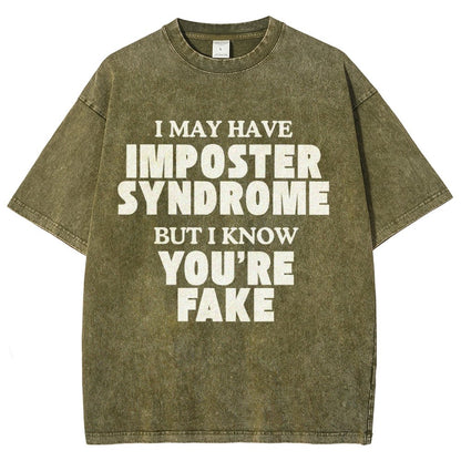 I May Have Imposter Syndrome But I Know You're Fake Vintage Distressed T-shirt