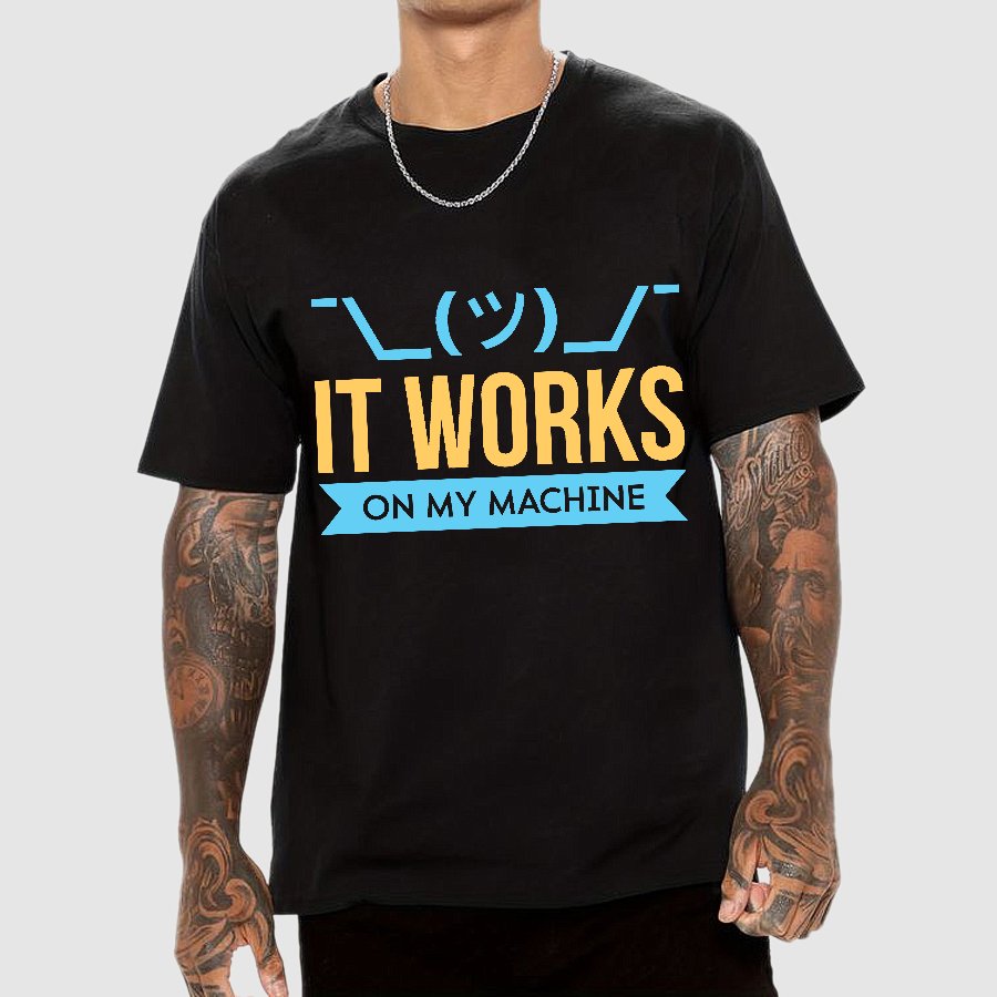 It Works On My Machine Geek T-Shirt