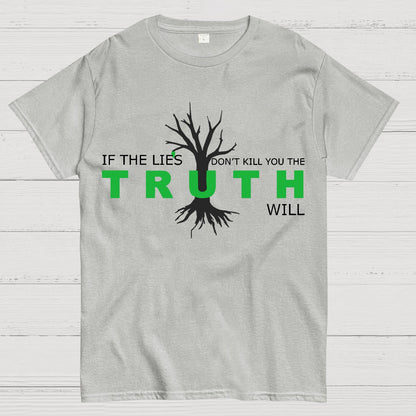 If The Lies Don't Kill You The Truth Will Geek T-Shirt