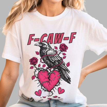 F-Caw-F Valentines Day Geek T-Shirt