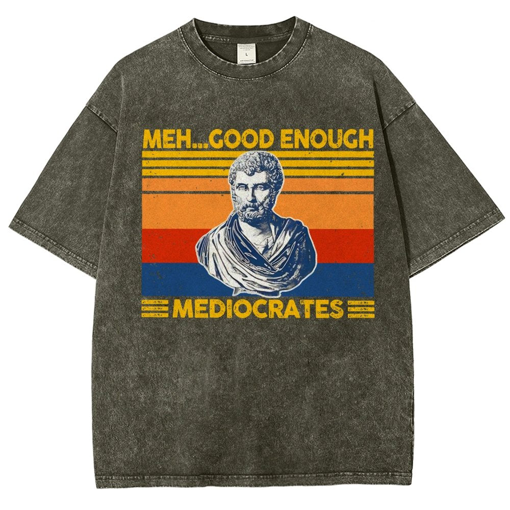Meh Good Enough Mediocrates Vintage Distressed T-shirt