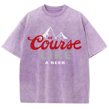 Thanks for the Beer!Course LIKE A BEER Vintage Distressed T-shirt