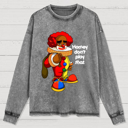 Homey Don’T Play That Washed Long Sleeve Tee