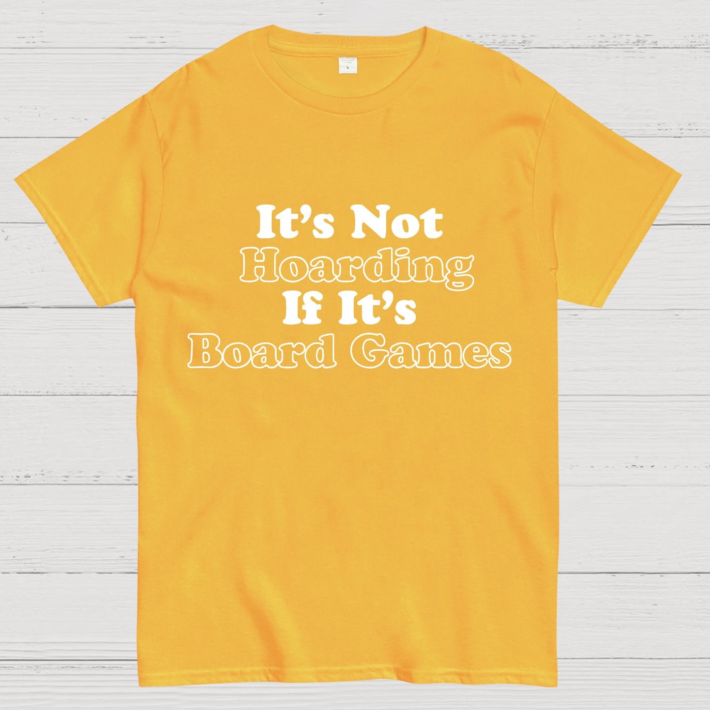 Its Not Hoarding If Its Board Games Geeky T-Shirt
