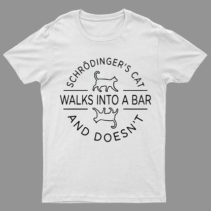 Schrodinger's Cat Walks Into a Bar Geeky T-Shirt