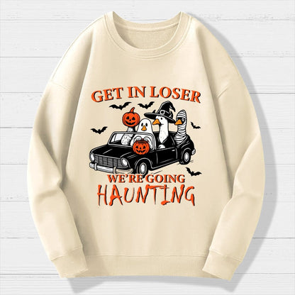Get in Loser We’re Going Haunting  Halloween Ghost Goose Geek Cotton Sweatshirt