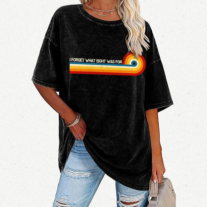 I Forget What Eight Was For Vintage Distressed T-shirt