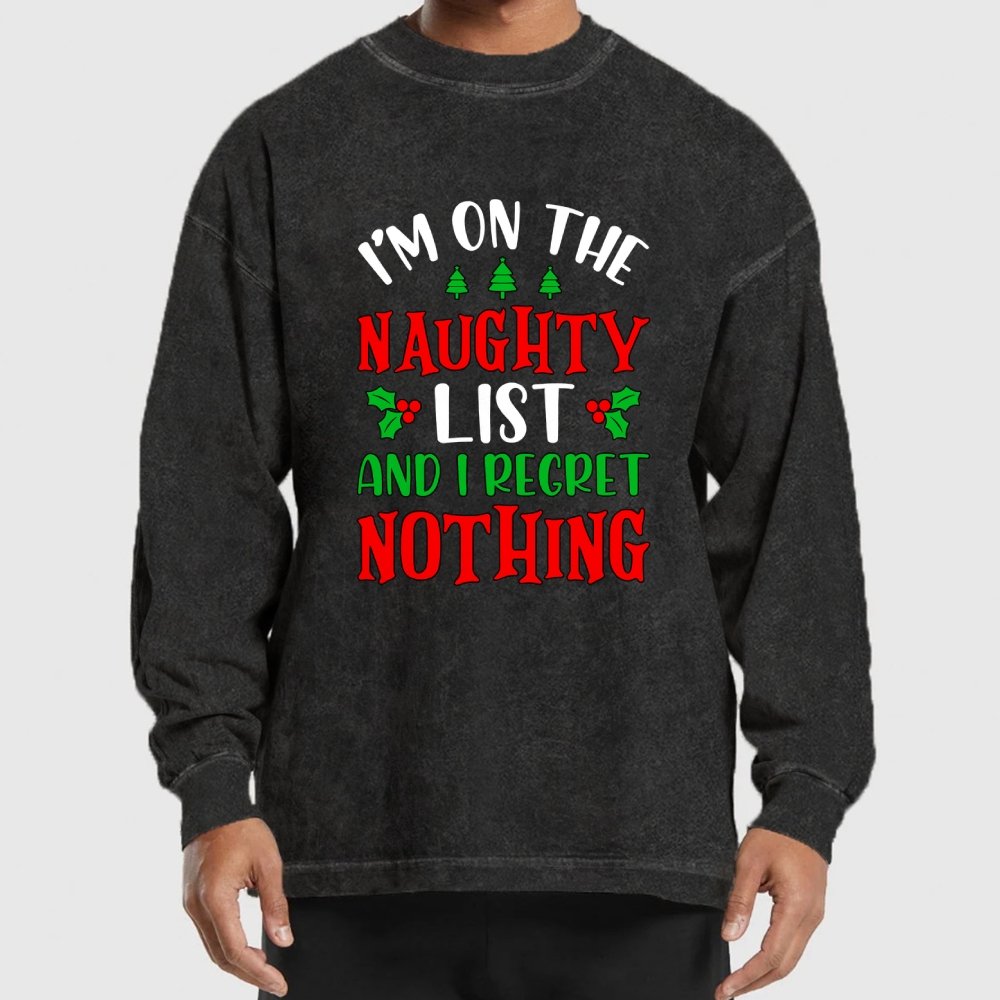 Naughty List And I Regret Nothing Washed Long Sleeve Tee