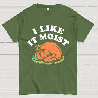 I Like it Moist Thanksgiving Geek T-Shirt