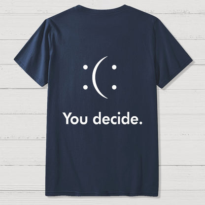 You Decide Front And Back Printing Geek T-Shirt