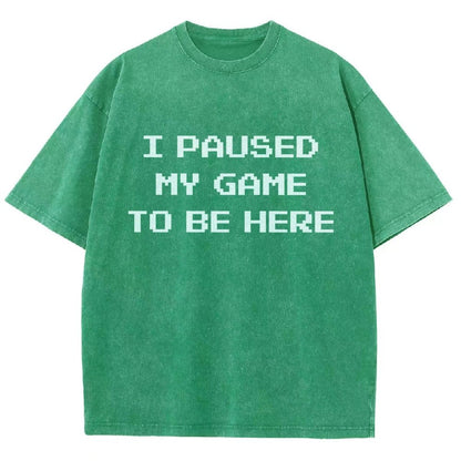 I Paused My Game To Be Here Vintage Distressed T-shirt