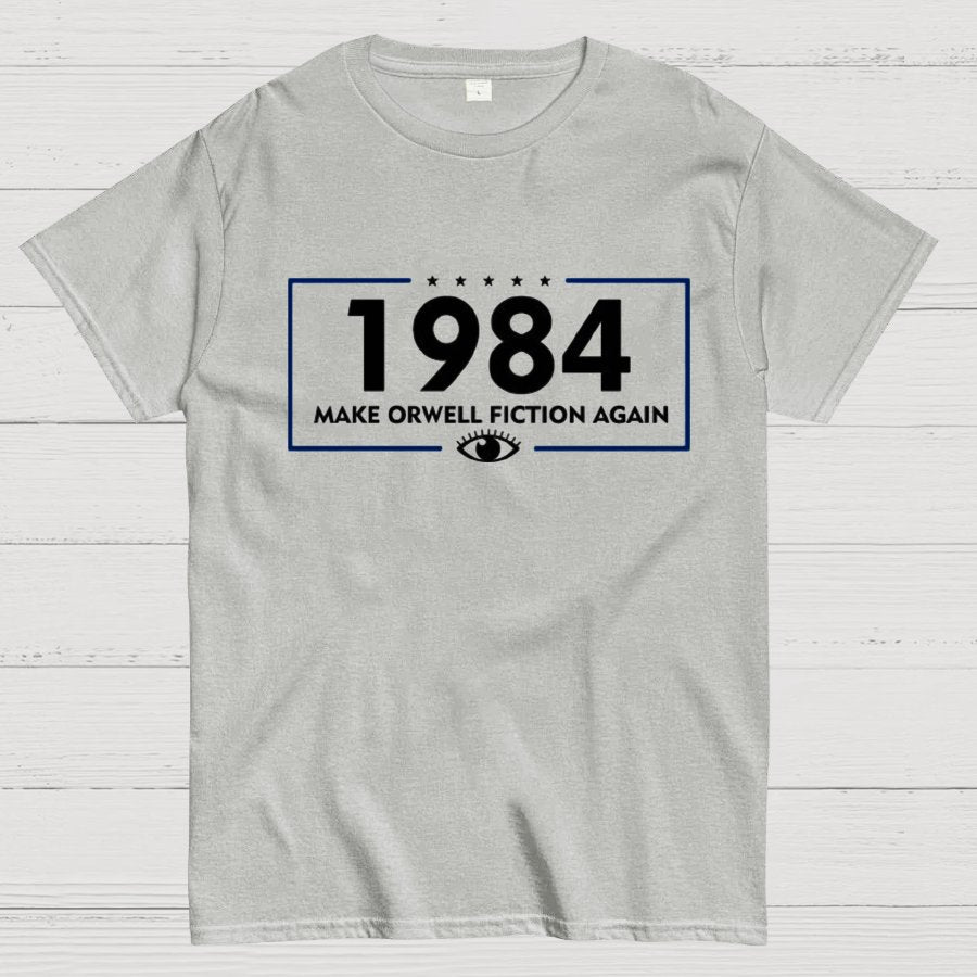 Make Orwell Fiction Again 1984 Geeky T-Shirt