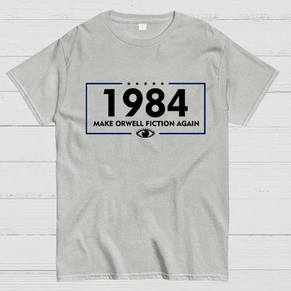 Make Orwell Fiction Again 1984 Geeky T-Shirt