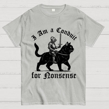 I Am a Conduit for Nonsense Funny Knight And Cat Geek T-Shirt