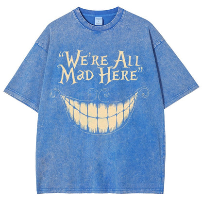 We're All Mad Here Vintage Distressed T-shirt