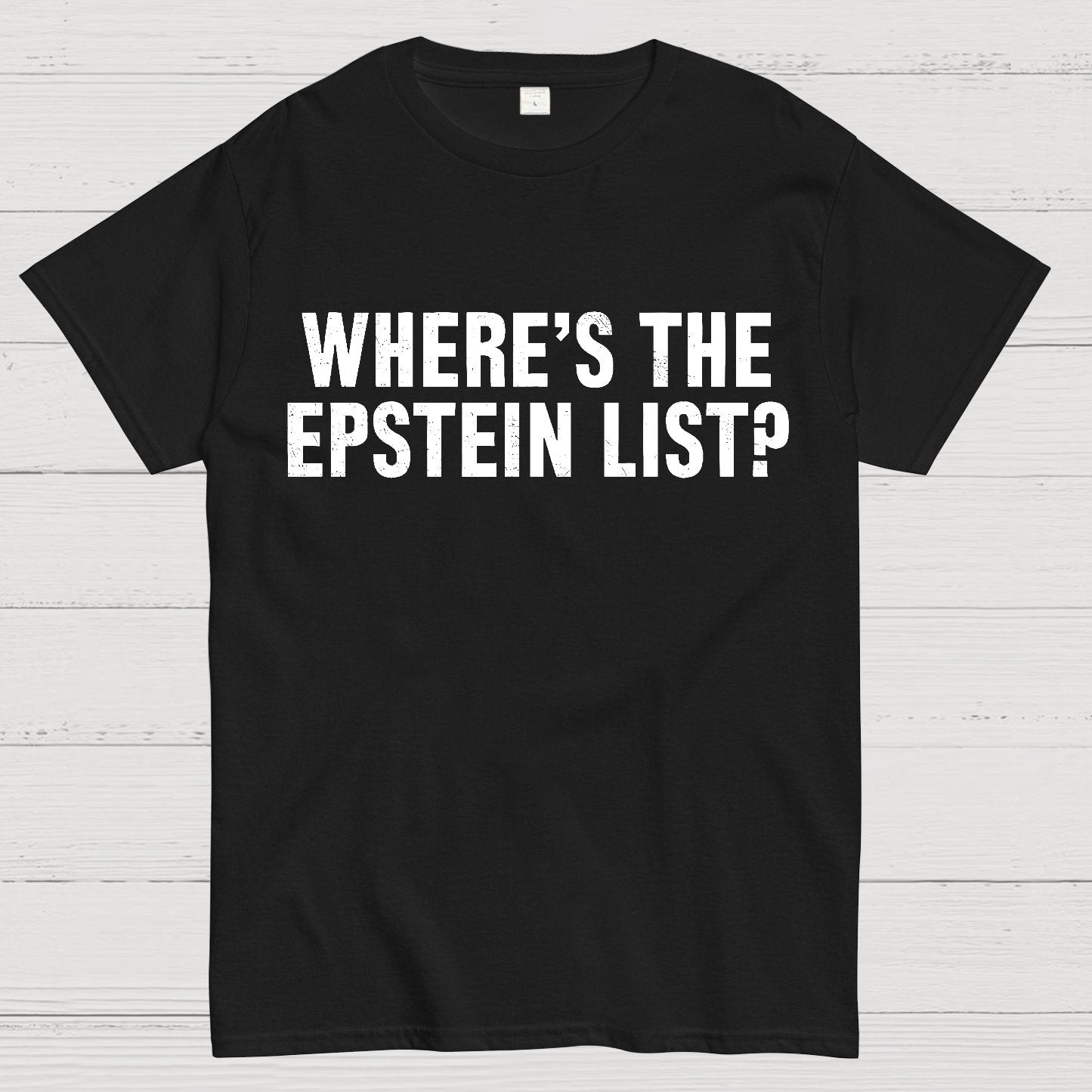 Where’s the Epstein list Geek T-Shirt