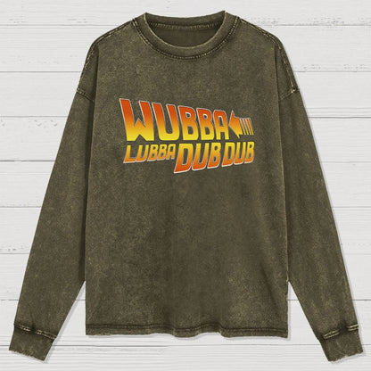 Wubba Lubba Dub Dub Washed Long Sleeve Tee