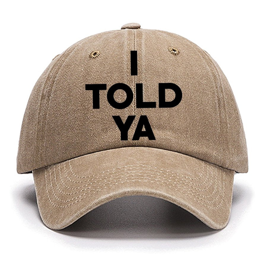 I Told Ya Cotton Hat