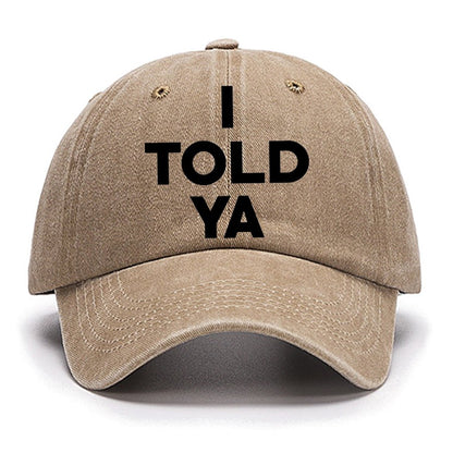 I Told Ya Cotton Hat