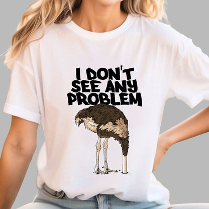 I Don't See Any Problem Geek T-Shirt