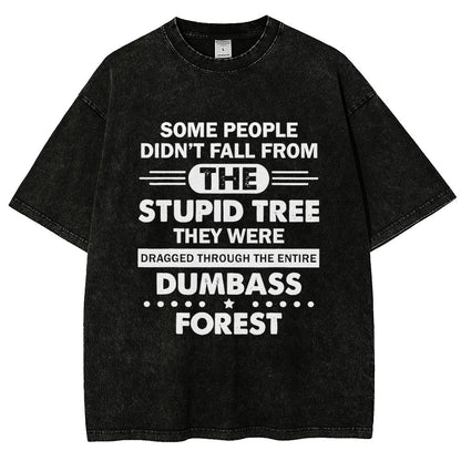 Some People Didn’t Fall From The Stupid Tree Vintage Distressed T-shirt