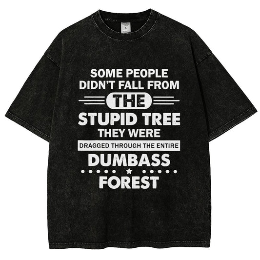 Some People Didn’t Fall From The Stupid Tree Vintage Distressed T-shirt