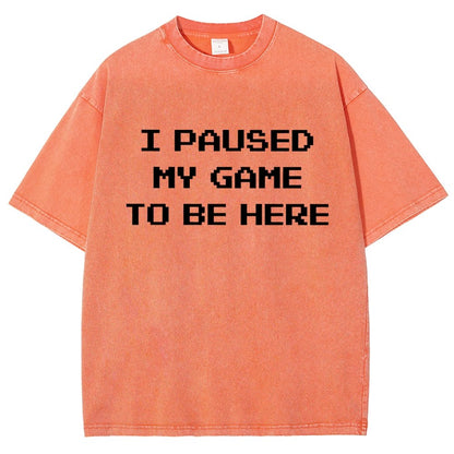 I Paused My Game To Be Here Vintage Distressed T-shirt