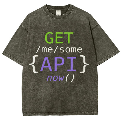 Get Me Some Api Now I Made an API for That Vintage Distressed T-shirt
