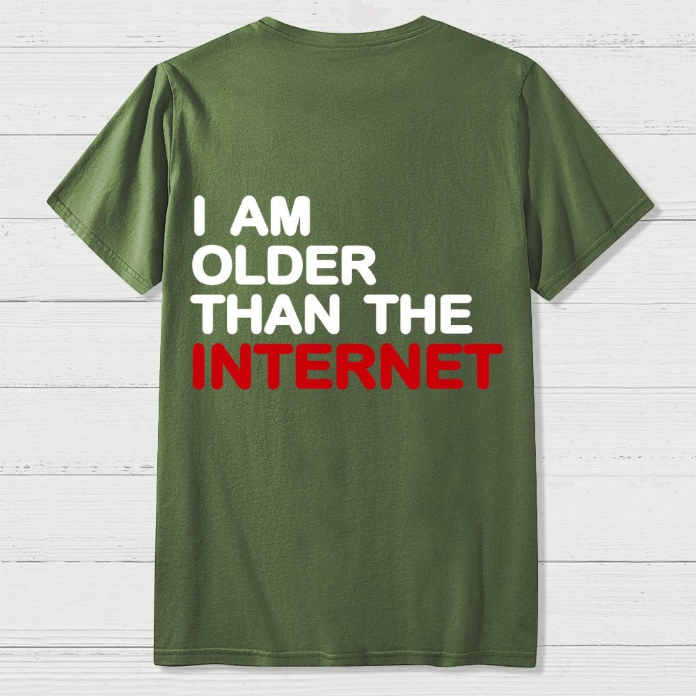 I Am Older Than The Internet   Back Printing Geek T-Shirt