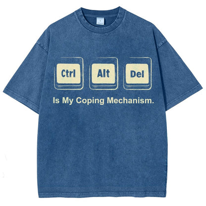 Ctrl + Alt + Del Is My Coping Mechanism Vintage Distressed T-shirt