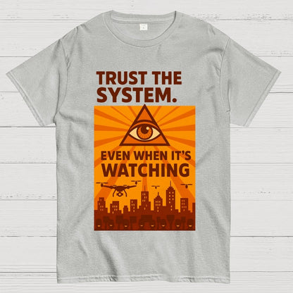 Trust The System - Dystopian Surveillance Geek T-Shirt