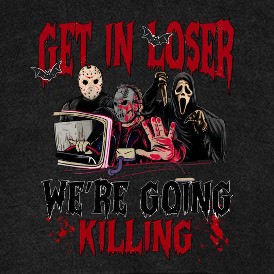 Get In Loser We're Going Killing Vintage Distressed Hoodie