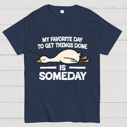 Favorite Day Is Someday Geek T-Shirt