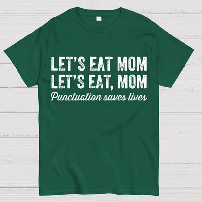 Punctuation Saves Lives.Mom Geek T-Shirt