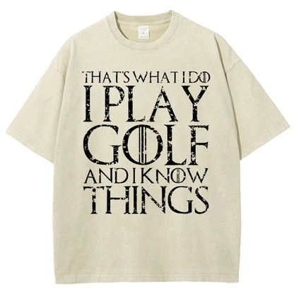 That's What I Do I Play Golf And I Know Things Vintage Distressed T-shirt