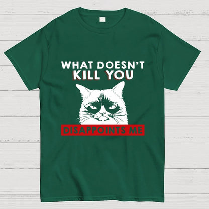 What Doesn't Kill You Disappoints Me Cat Geek T-Shirt