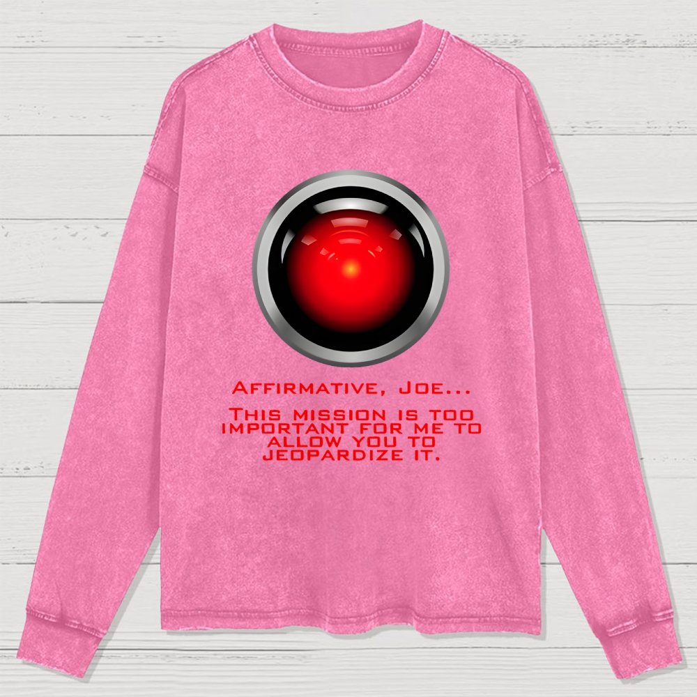 This mission is too important for me to allow you to jeopardize it Washed Long Sleeve Tee