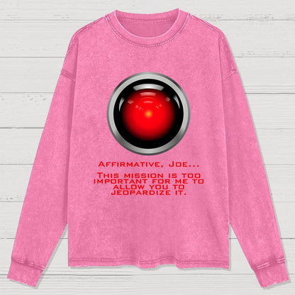 This mission is too important for me to allow you to jeopardize it Washed Long Sleeve Tee