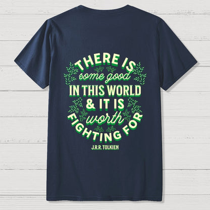 There is Some Good in This World Front And Back Printing Geek T-Shirt
