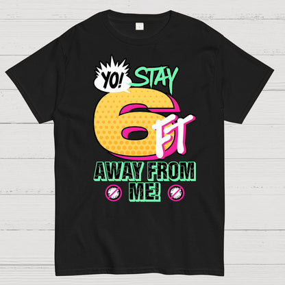 Stay 6 Feet Away Geek T-Shirt