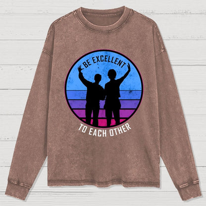 Be Excellent To Each Other 80s Washed Long Sleeve Tee